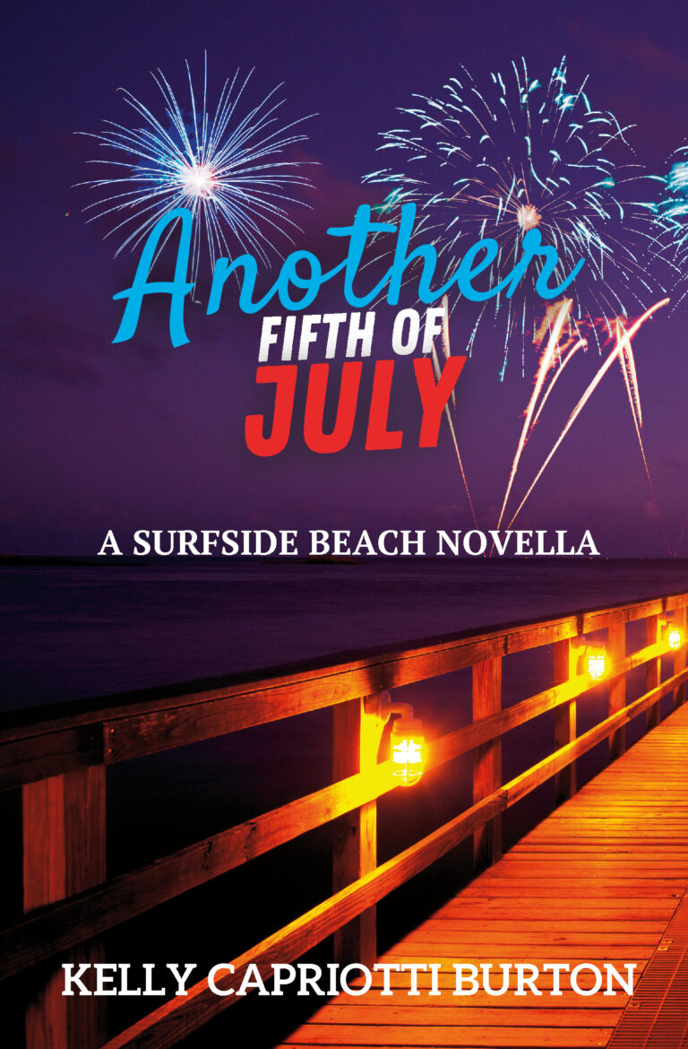 pier on the beach with fireworks in the sky. Text: Another Fifth of July, A Surfside Beach Novella, by Kelly Capriotti Burton
